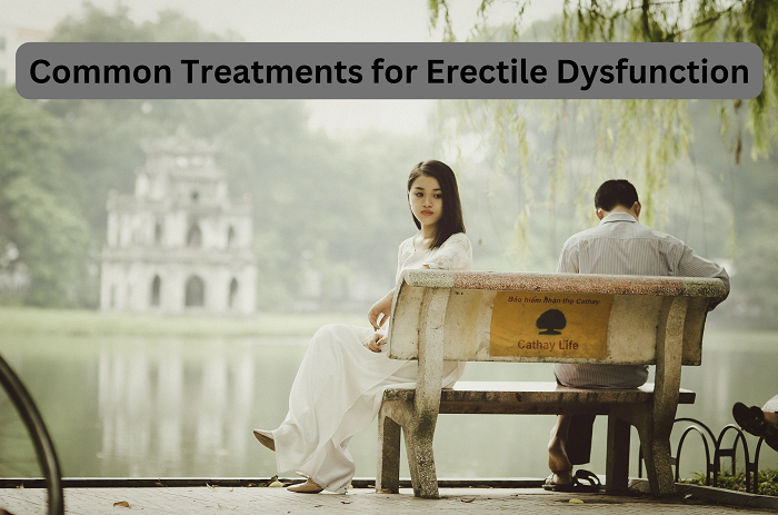Common Treatments for Erectile Dysfunction