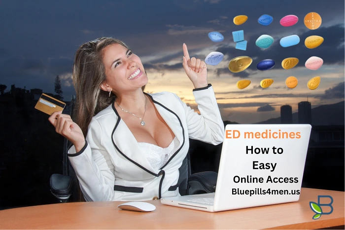 ED medicines - How to Easy Online Access